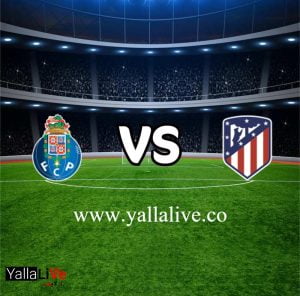 مشاهدة مباراة أتلتيكو مدريد و بورتو بث مباشر اليوم 7-9-2022 يلا لايف بطولة دوري أبطال أوروبا