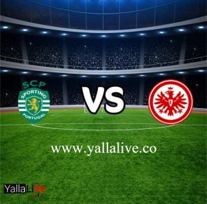 مشاهدة مباراة فرانكفورت وسبورتينج لشبونة بث مباشر اليوم 7-9-2022 يلا لايف دوري أبطال أوروبا