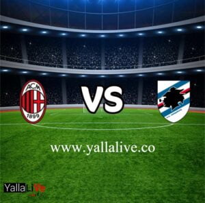 مشاهدة مباراة سامبدوريا وميلان بث مباشر اليوم 10-9-2022يلا لايف الدوري الايطالي