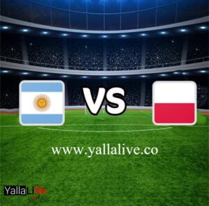 معلومات مباراة بولندا والأرجنتين بث مباشر اليوم 30/11/2022 يلا لايف بطولة كأس العالم