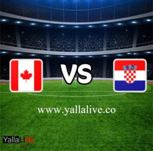 معلومات مباراة كرواتيا وكندا بث مباشر اليوم 27/11/2022 يلا لايف بطولة كأس العالم