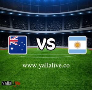 معلومات مباراة الأرجنتين واستراليا بث مباشر اليوم 3/12/2022 يلا لايف بطولة كأس العالم