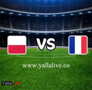 معلومات مباراة فرنسا وبولندا بث مباشر اليوم 4/12/2022 يلا لايف بطولة كأس العالم