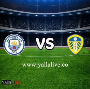 معلومات مباراة مانشستر سيتي وليدز يونايتد بث مباشر اليوم 28/12/2022 يلا لايف الدوري الانجليزي الممتاز