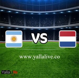 معلومات مباراة هولندا والأرجنتين بث مباشر اليوم 9/12/2022 يلا لايف بطولة كأس العالم