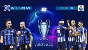 مشاهدة مباراة إنتر ميلان وبورتو بث مباشر اليوم في دوري أبطال أوروبا يلا لايف